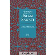 Güzelin Dile Geldiği Alan İslam Sanatı - Osman Mutluel