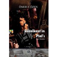 Güzelkent`in Piaf`ı - Ömer F. Özen