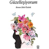 Güzelleşiyorum - Sibel Benan Öztürk