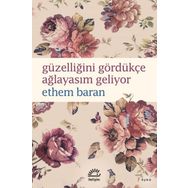 Güzelliğini Gördükçe Ağlayasım Geliyor - Ethem Baran