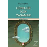 Güzellik İçin Yaşamak - Dilara Kazancı