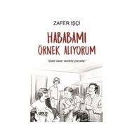 Hababamı Örnek Alıyorum / Zafer İşçi