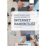 Haber Edinme Aracı Olarak İnternet ve İnternet Haberciliği - Mustafa İnce