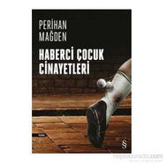 Haberci Çocuk Cinayetleri - Perihan Mağden
