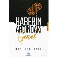 Haberin Ardındaki Gerçek - M.Mustafa Uzun