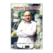 Haberin Seyir Defteri - Osman Altınışık