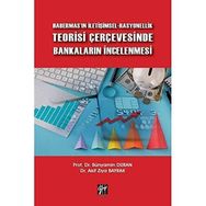 Habermas'ın İletişimsel-Rasyonellik Teorisi Çerçevesinde Bankaların İncelenmesi - Bünyamin Duran Akif Ziya Bayrak