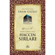 HACCIN SIRLARI AMELLERI, FAZILETI, ESRÂRI, DUALARI - İMAM-I GAZALI