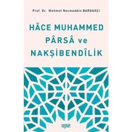 Hace Muhammed Parsa ve Nakşibendilik Mehmet Necmettin Bardakçı Rağbet Yayınları