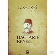 HACI ARIF BEY HAYATI - SANATI - ESERLERI - M. FATIH SALGAR