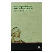 Hacı Bayram-ı Veli Avucumdaki Hasat - Safiye Selma Hançer