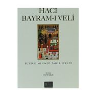 HACI BAYRAM-I VELI - BURSALI MEHMED TAHIR