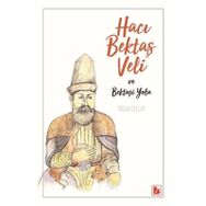 Hacı Bektaş Veli ve Bektaşi Yolu - Tolga Cellat - Bir Yayıncılık