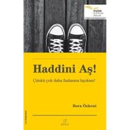 Haddini Aş! - Çünkü Çok Daha Fazlasına Layıksın - Bora Özkant