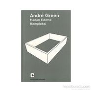Hadım Edilme Kompleksi - Andre Green