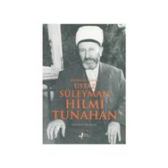 HADIM-ÜL KUR'AN ÜSTAZ SÜLEYMAN HILMI TUNAHAN - MUSTAFA ÖZDAMAR