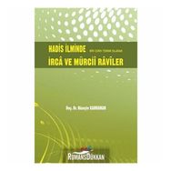 HADIS İLMİNDE BIR CERH TERIMI OLARAK İRCA VE MÜRCİİ RAVILER - HÜSEYİN KAHRAMAN