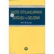 HADIS ISTILAHLARININ DOĞUŞU VE GELİŞİMİ - AHMET YÜCEL