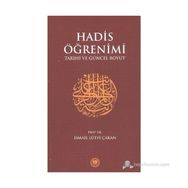 HADIS ÖĞRENİMİ TARIHI VE GÜNCEL BOYUT - İSMAİL LÜTFİ ÇAKAN