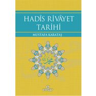 Hadis Rivayet Tarihi - Mustafa Karataş