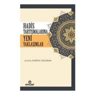 Hadis Tartışmalarına Yeni Yaklaşımlar - Enbiya Yıldırım