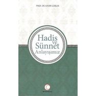 Hadis ve Sünnet Anlayışınız - Kadir Gürler