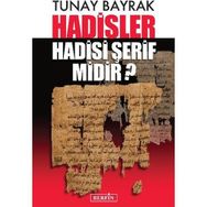Hadisler Hadisi Şerif midir? - Tunay Bayrak