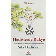 HADISLERDE RUKYE ŞİFA HADISLERI HZ. PEYGAMBER VE SAHABENIN UYGULAMALARI IŞIĞINDA - VELI ATMACA