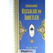 Hadislerdeki Kıssalar Ve İbretler - Recep Tutar