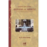 HADISLERE GÖRE KANAMA VE ABDEST KANAMANIN ABDESTI BOZUP BOZMAMASI MESELESI - HÜSEYİN KAHRAMAN