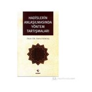 HADISLERIN ANLAŞILMASINDA YÖNTEM TARTIŞMALARI - YAVUZ KÖKTAŞ