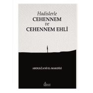 Hadislerle Cehennem ve Cehennem - Abdulğani El Makdisi