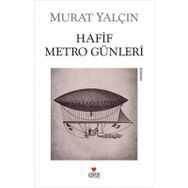 HAFIF METRO GÜNLERİ - MURAT YALÇIN (ISBN:9786055904210)