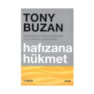 HAFIZANIN GÜCÜNÜ ARTIRMAK İÇİN YARATICI YÖNTEMLER HAFIZANA HÜKMET - TONY BUZAN