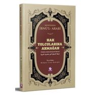 Hak Yolcularına Armağan - Muhyiddin İbnü'l-Arabi