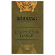 Hak Yolunun Esasları - imami gazali