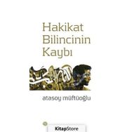 Hakikat Bilincinin Kaybı - Atasoy Müftüoğlu