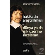Hakikatin Araştırılması - Dünya ya da Işık Üzerine Deneme - Renatus Descartes