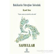 Hakikatin Yüreğine Yolculuk - Safiullah