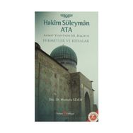 HAKIM SÜLEYMAN ATA AHMET YESEVI'NIN III. HALIFESI-HIKMETLER VE KISSALAR - MUSTAFA SEVER