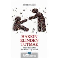 Hakkın Elinden Tutmak - Fethi Güngör