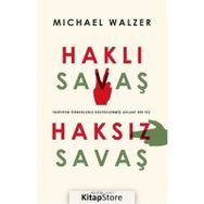 HAKLI SAVAŞ HAKSIZ SAVAŞ TARIHTEN ÖRNEKLERLE DESTEKLENMİŞ AHLAKI BIR TEZ - MICHAEL WALZER