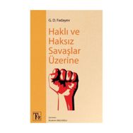 Haklı Ve Haksız Savaşlar Üzerine - G. D. Fadayev