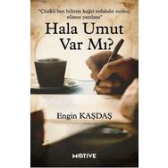 Hala Umut Var mı - Engin Kaşdaş - Motive Yayınları