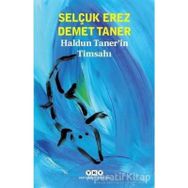 HALDUN TANER´IN TİMSAHI - SELÇUK EREZ; DEMET TANER