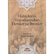 Halifelerin Hayatlarından Dersler ve İbretler Yusuf Keskin