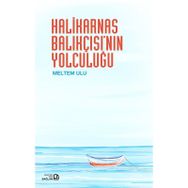 Halikarnas Balıkçısı'nın Yolculuğu - Meltem Ulu