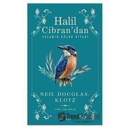 Halil Cibran’dan Yaşamın Küçük Kitabı - Neil Douglas-Klotz
