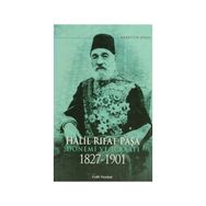 HALIL RIFAT PAŞA DÖNEMİ VE İCRAATI 1827-1901 - NURETTIN BIROL