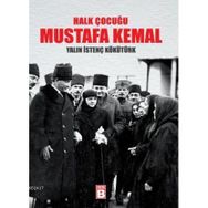 HALK ÇOCUĞU MUSTAFA KEMAL - YALIN İSTENÇ KÖKÜTÜRK